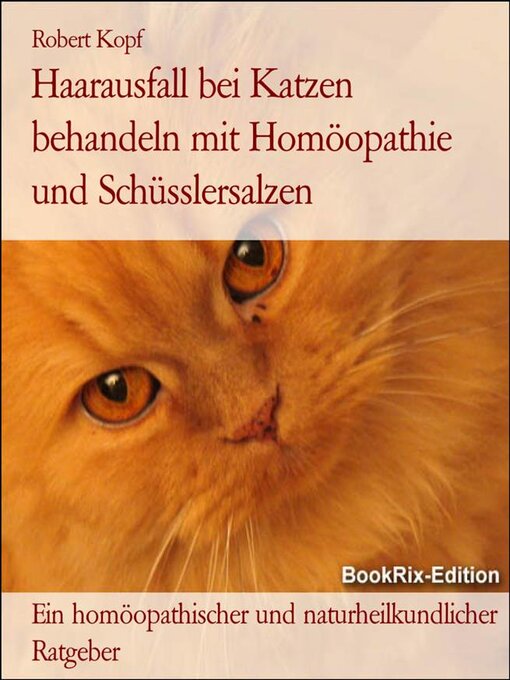 Title details for Haarausfall bei Katzen behandeln mit Homöopathie und Schüsslersalzen by Robert Kopf - Available
